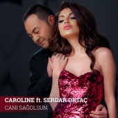 Caroline - Canı Sağolsun(feat. Serdar Ortaç)