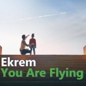 Ekrem - You Are Flying