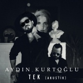 Aydın Kurtoğlu - Tek ( Akustik )
