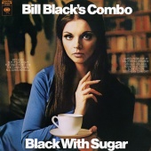 Bill Black's Combo - Black With Sugar