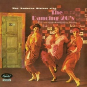 The Andrews Sisters - The Dancing 20's