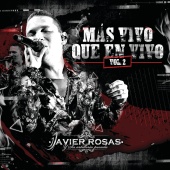 Javier Rosas Y Su Artillería Pesada - Más Vivo Que En Vivo [Vol.2]