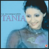 Tania - La Incomparable Tania