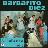 Barbarito Diez - Así Bailaba Cuba, Vol. 2