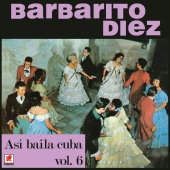 Barbarito Diez - Así Bailaba Cuba, Vol. 6