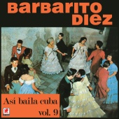 Barbarito Diez - Así Bailaba Cuba, Vol. 9