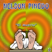 Nelson Pinedo - El Muerto