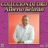 Alberto Beltran - Colección De Oro, Vol. 2