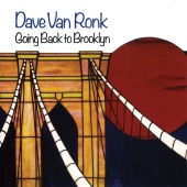 Dave Van Ronk - Going Back To Brooklyn