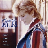 Heather Myles - Just Like Old Times