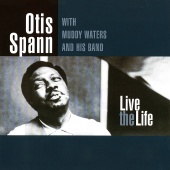 Otis Spann - Live The Life