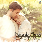 Fernando Allende - Como Te Amo