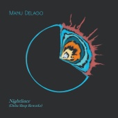 Manu Delago - Nightliner (Delta Sleep Reworks) [Delta Sleep Reworks]