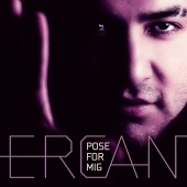 Ercan - Pose For Mig