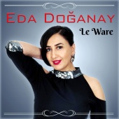Eda Doğanay - Le Ware