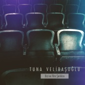 Tuna Velibaşoğlu - Dizi ve Film Şarkıları