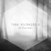 Tuna Velibaşoğlu - Kal Ölene Kadar