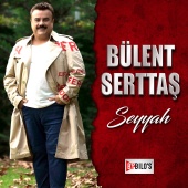 Bülent Serttaş - Seyyah