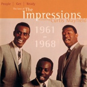 The Impressions - People Get Ready: The Best Of The Impressions Featuring Curtis Mayfield 1961 - 1968