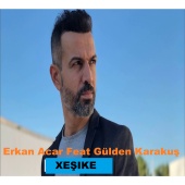 Erkan Acar - Xeşıke (feat. Gülden Karakuş)