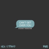 Nick Strand & MIO - Can't Get Over You [Piano Version]