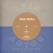 Dan Croll - Rain / Actor With A Loaded Gun