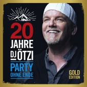 DJ Ötzi - 20 Jahre DJ Ötzi - Party ohne Ende [Gold Edition]