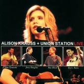 Alison Krauss & Union Station - Alison Krauss + Union Station [Live]