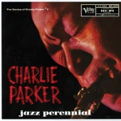 Charlie Parker - Jazz Perennial: The Genius Of Charlie Parker #7