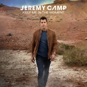 Jeremy Camp - Keep Me In The Moment [Radio Version]