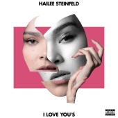Hailee Steinfeld - I Love You’s