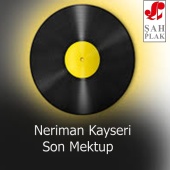 Neriman Kayseri - Son Mektup