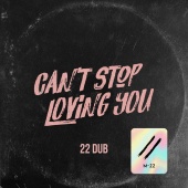 M-22 - Can’t Stop Loving You [22 Dub Cut]