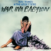 Max Romeo & The Upsetters - War Ina Babylon [Expanded Edition]