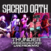 Sacred Oath - Thunder Underground - Live From NYC