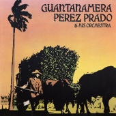 Perez Prado and his Orchestra - Guantanamera