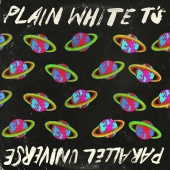Plain White T's - Parallel Universe [Deluxe Edition]