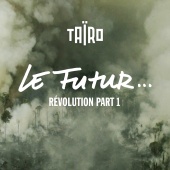 Taïro - Révolution Part. 1 : le Futur