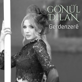 Gönül Dilan - Gerdenzerê