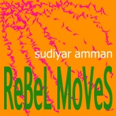 Rebel Moves - Sudiyar Amman