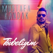 Mustafa Kandak - Tövbeliyim