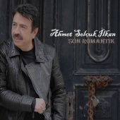 Ahmet Selçuk İlkan - Son Romantik