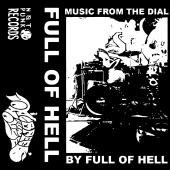 Full Of Hell - Music from the Dial - Live