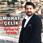 Murat Çelik - Antep'in İçinde