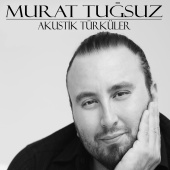 Murat Tuğsuz - Akustik Türküler