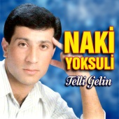 Naki Yoksuli - Telli Gelin