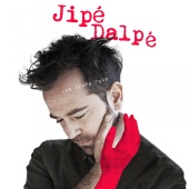 Jipé Dalpé - Les temps fous