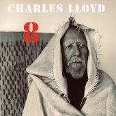 Charles Lloyd - 8: Kindred Spirits [Live From The Lobero]
