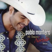 Pablo Montero - Mi Tesoro Norteño [Deluxe]