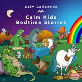 Calm Collective - Calm Kids Bedtime Stories